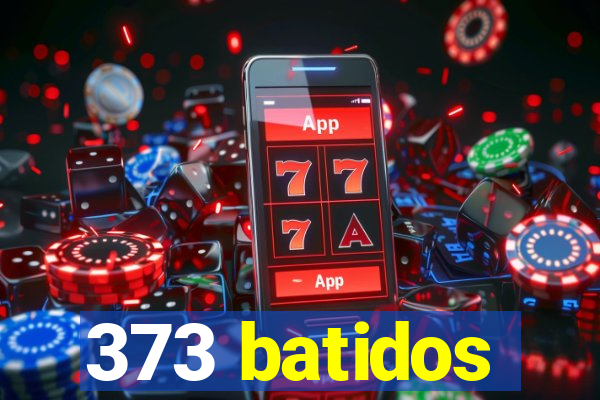 373 batidos